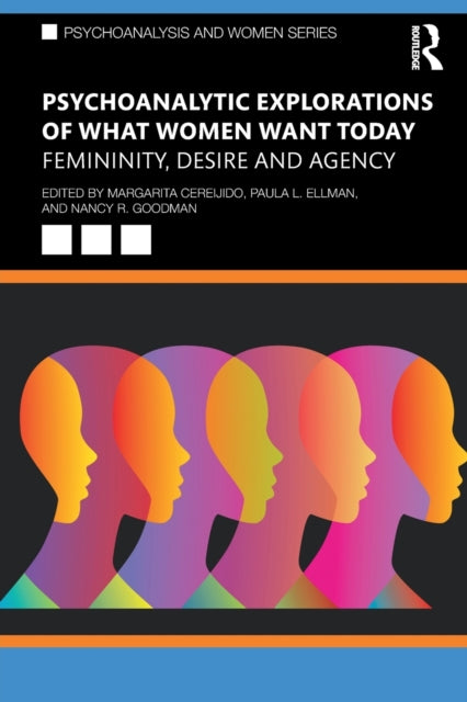 Book cover of: Psychoanalytic Explorations of What Women Want Today. By: Margarita Cereijido