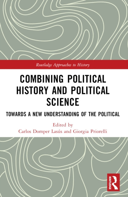 Book cover of: Combining Political History and Political Science. By: Carlos Domper Lasús