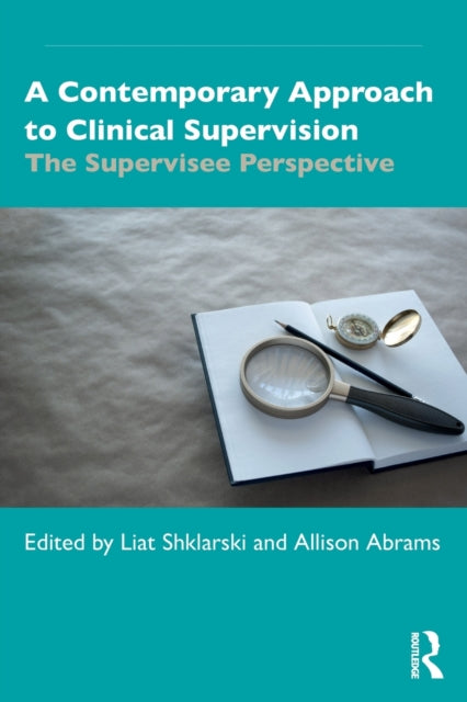 Book cover of: Contemporary Approach to Clinical Supervision. By: Liat Shklarski
