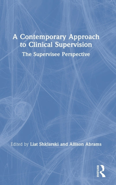Book cover of: Contemporary Approach to Clinical Supervision. By: Liat Shklarski