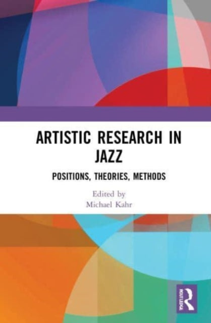 Book cover of: Artistic Research in Jazz. By: Michael Kahr
