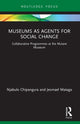 Book cover of: Museums as Agents for Social Change. By: Njabulo Chipangura