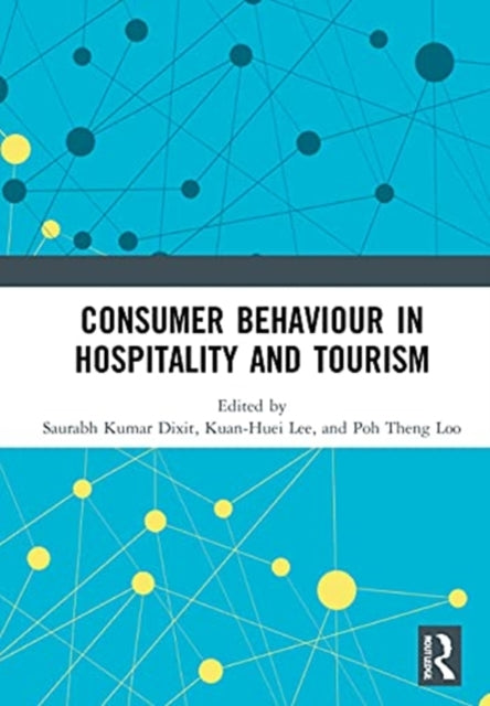 Book cover of: Consumer Behaviour in Hospitality and Tourism. By: Saurabh Kumar Dixit