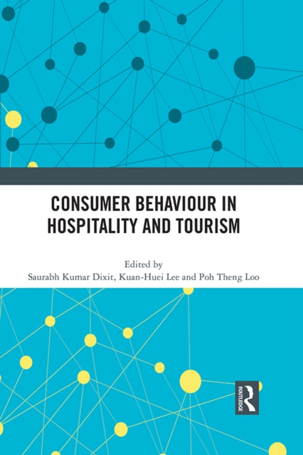 Book cover of: Consumer Behaviour in Hospitality and Tourism. By: Saurabh Kumar Dixit