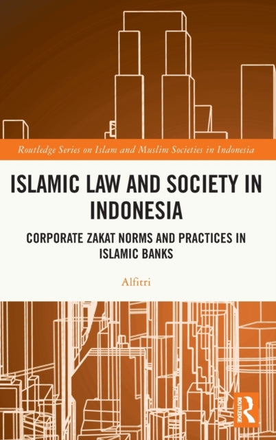 Book cover of: Islamic Law and Society in Indonesia. By: Alfitri