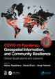 Book cover of: COVID-19 Pandemic, Geospatial Information, and Community Resilience. By: Abbas Rajabifard