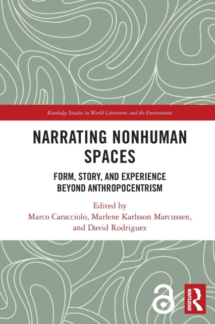 Book cover of: Narrating Nonhuman Spaces. By: Marco Caracciolo