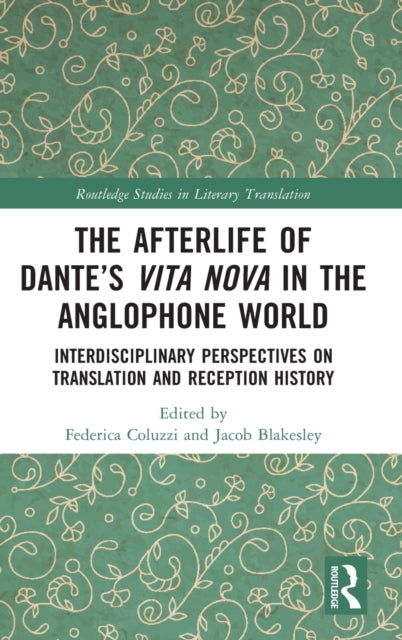 Book cover of: Afterlife of Dante’s Vita Nova in the Anglophone World. By: Federica Coluzzi