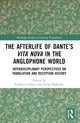Book cover of: Afterlife of Dante’s Vita Nova in the Anglophone World. By: Federica Coluzzi