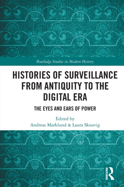 Book cover of: Histories of Surveillance from Antiquity to the Digital Era. By: Andreas Marklund