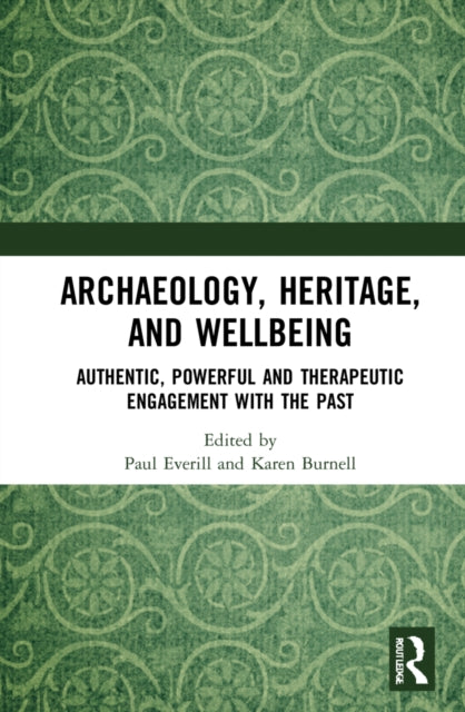 Book cover of: Archaeology, Heritage, and Wellbeing. By: Paul Everill