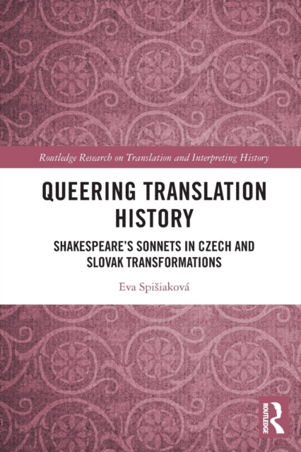 Book cover of: Queering Translation History. By: Eva Spisiaková