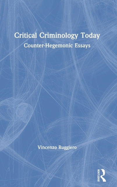 Book cover of: Critical Criminology Today. By: Vincenzo Ruggiero