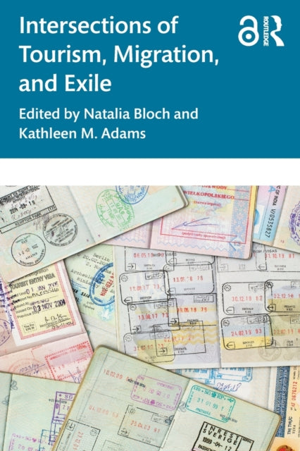 Book cover of: Intersections of Tourism, Migration, and Exile. By: Natalia Bloch