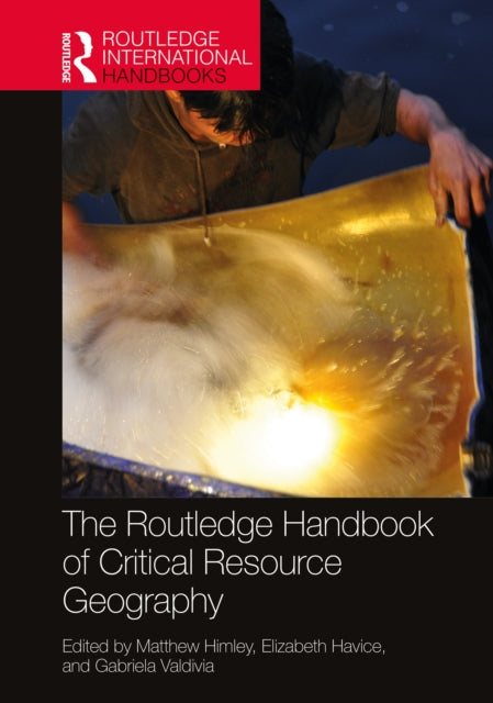 Book cover of: Routledge Handbook of Critical Resource Geography. By: Matthew Himley