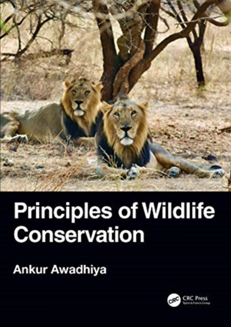 Book cover of: Principles of Wildlife Conservation. By: Ankur Awadhiya