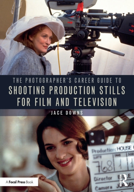 Book cover of: Photographer's Career Guide to Shooting Production Stills for Film and Television