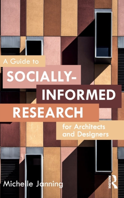 Book cover of: Guide to Socially-Informed Research for Architects and Designers. By: Michelle Janning