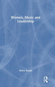 Book cover of: Women, Music and Leadership. By: Helen Rusak