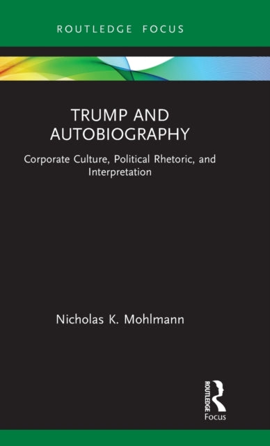 Book cover of: Trump and Autobiography. By: Nicholas K. Mohlmann