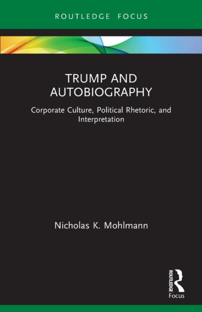 Book cover of: Trump and Autobiography. By: Nicholas K. Mohlmann
