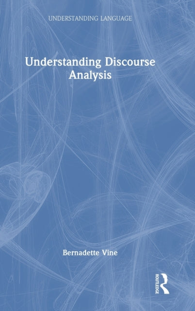 Book cover of: Understanding Discourse Analysis. By: Bernadette Vine