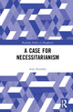 Book cover of: Case for Necessitarianism. By: Amy Karofsky