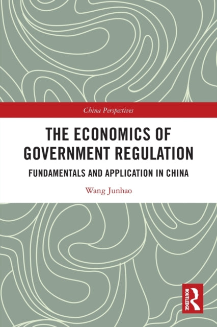 Book cover of: Economics of Government Regulation. By: Wang Junhao