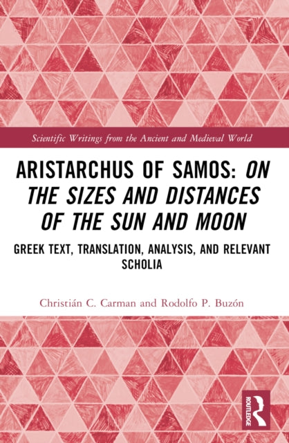 Book cover of: Aristarchus of Samos: On the Sizes and Distances of the Sun and Moon