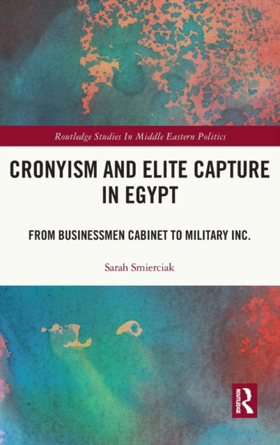 Book cover of: Cronyism and Elite Capture in Egypt. By: Sarah Smierciak