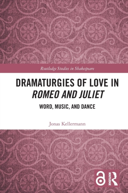 Book cover of: Dramaturgies of Love in Romeo and Juliet. By: Jonas Kellermann