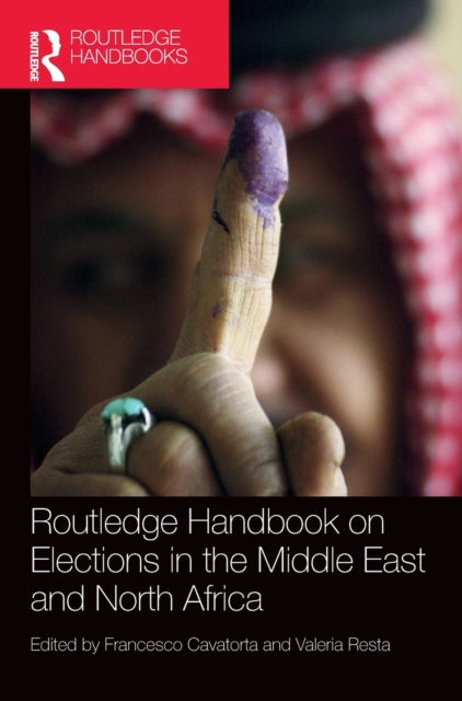 Book cover of: Routledge Handbook on Elections in the Middle East and North Africa. By: Francesco Cavatorta