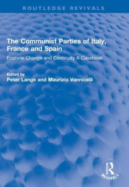 Book cover of: Communist Parties of Italy, France and Spain. By: Peter Lange