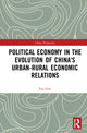 Book cover of: Political Economy in the Evolution of China's Urban–Rural Economic Relations. By: Fan Gao