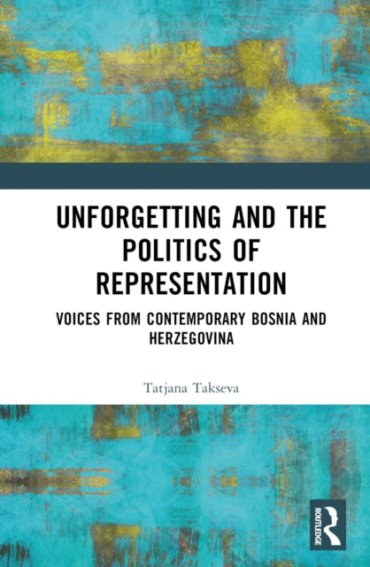 Book cover of: Unforgetting and the Politics of Representation