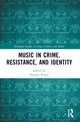 Book cover of: Music in Crime, Resistance, and Identity. By: Eleanor Peters