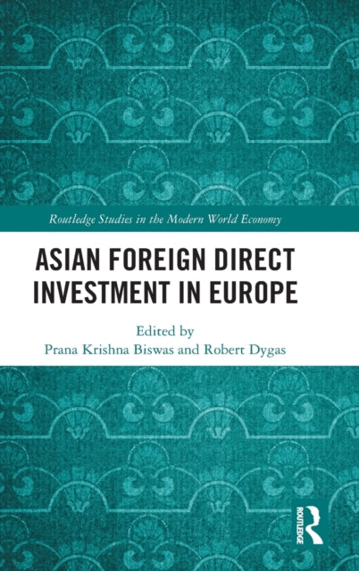 Book cover of: Asian Foreign Direct Investment in Europe. By: Prana Krishna Biswas
