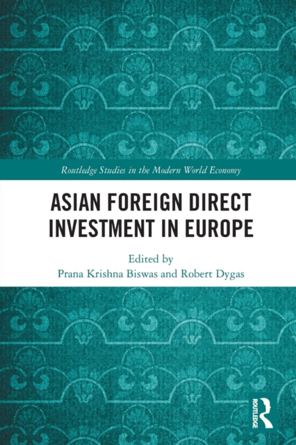 Book cover of: Asian Foreign Direct Investment in Europe. By: Prana Krishna Biswas