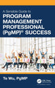 Book cover of: Sensible Guide to Program Management Professional (PgMP)® Success. By: Te Wu