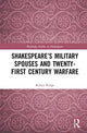 Book cover of: Shakespeare’s Military Spouses and Twenty-First-Century Warfare. By: Kelsey Ridge
