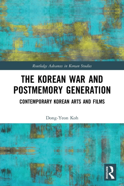 Book cover of: Korean War and Postmemory Generation. By: Tong-Yon Ko