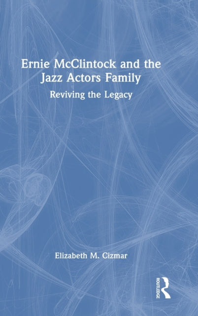 Book cover of: Ernie McClintock and the Jazz Actors Family. By: Elizabeth M. Cizmar