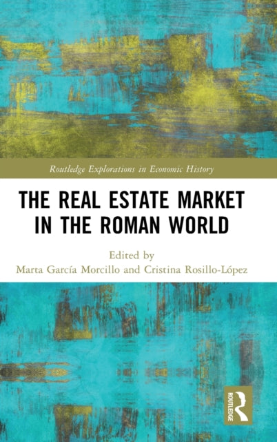 Book cover of: Real Estate Market in the Roman World. By: Marta García Morcillo
