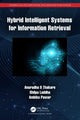 Book cover of: Hybrid Intelligent Systems for Information Retrieval. By: Anuradha Thakare