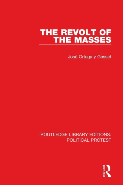Book cover of: Revolt of the Masses. By: José Ortega y Gasset