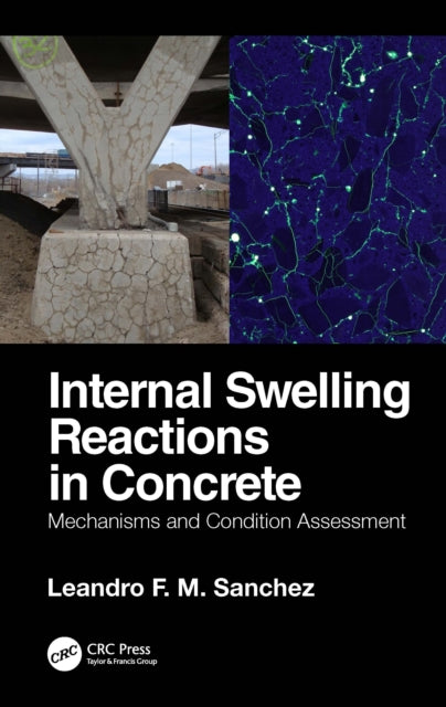 Book cover of: Internal Swelling Reactions in Concrete. By: Leandro F. M. Sanchez