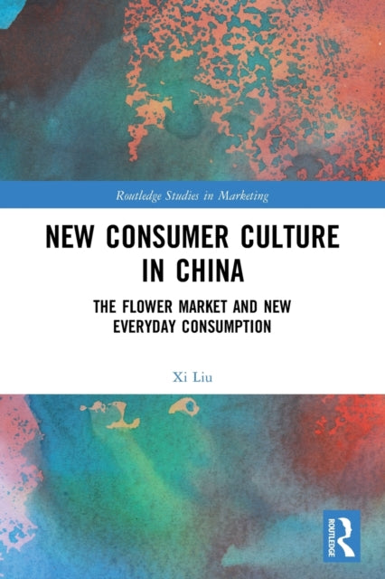 Book cover of: New Consumer Culture in China. By: Xi Liu