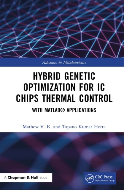 Book cover of: Hybrid Genetic Optimization for IC Chips Thermal Control. By: Mathew Karvinkoppa