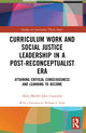 Book cover of: Curriculum Work and Social Justice Leadership in a Post-Reconceptualist Era. By: Allan Michel Jales Coutinho