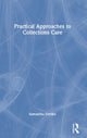 Book cover of: Practical Approaches to Collections Care. By: Samantha Forsko